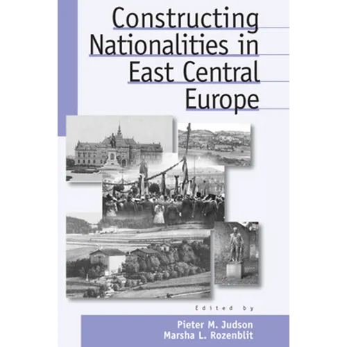 Constructing Nationalities in East Central Europe