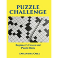 Puzzle Challenge: .Beginner's Crossword Puzzle Book