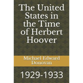 The United States in the Time of Herbert Hoover: 1929-1933