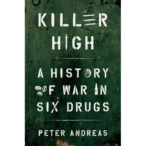 Killer High: A History of War in Six Drugs