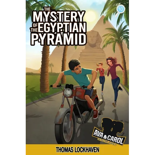 The Mystery of the Egyptian Pyramid (Book 10): Ava & Carol Detective Agency
