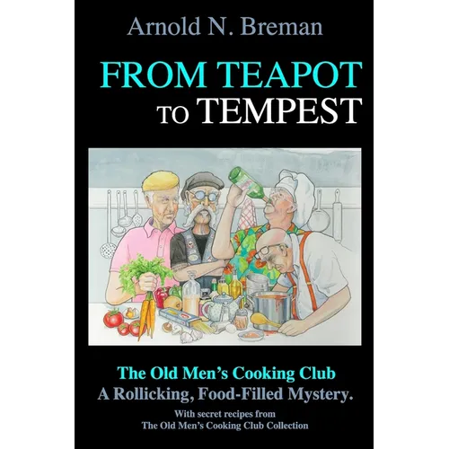 From Teapot to Tempest: The Old Men's Cooking Club