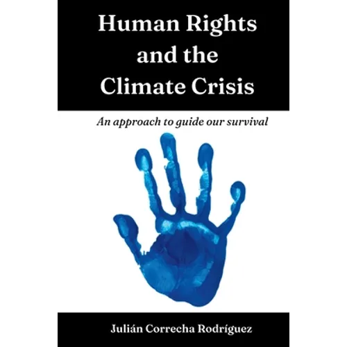 Human Rights and the Climate Crisis: An approach to guide our survival