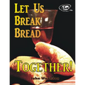 Let Us Break Bread Together!