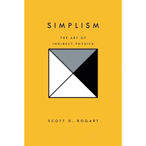 Simplism: The Art of Indirect Physics