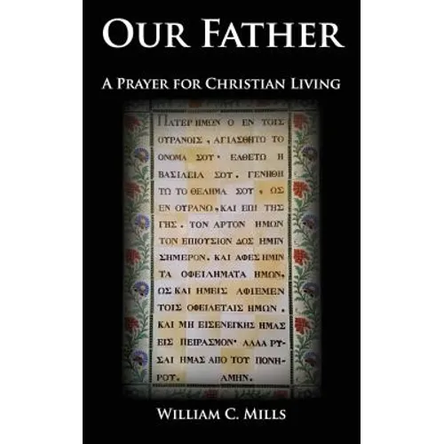 Our Father: A Prayer for Christian Living