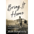 Bring It Home: The Adventure of Finding Yourself after Being Lost in Religion