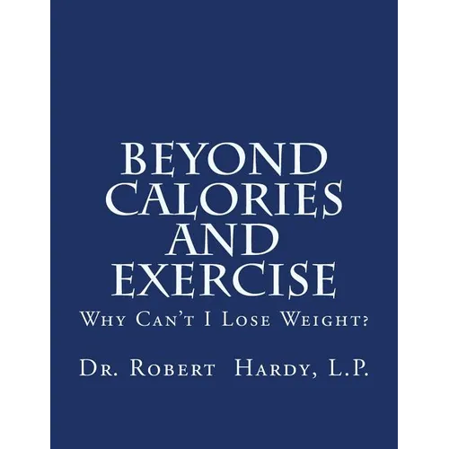 Beyond Calories and Exercise: Why Can't I Lose Weight
