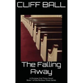 The Falling Away: Christian End Times Novel