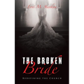 The Broken Bride: Redefining the Church