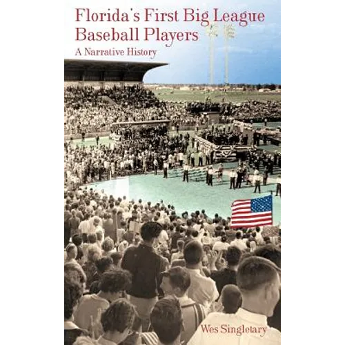Florida's First Big League Baseball Players: A Narrative History