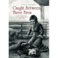 Caught Between Three Fires