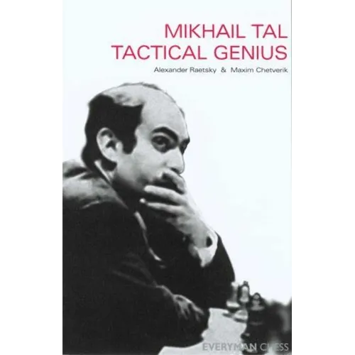 Mikhail Tal: Tactical Genius