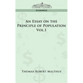 An Essay on the Principle of Population - Vol. 1