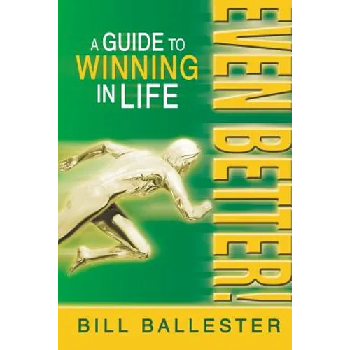 Even Better!: A Guide to Winning in Life