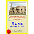 Rome Travel Guide: Sightseeing, Hotel, Restaurant & Shopping Highlights