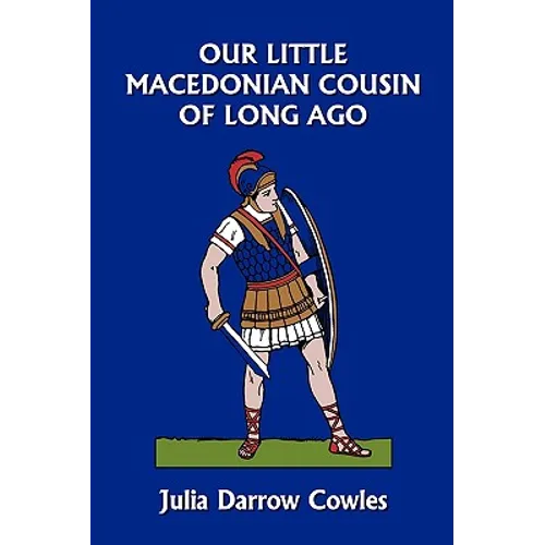 Our Little Macedonian Cousin of Long Ago (Yesterday's Classics)