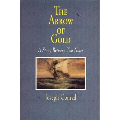 The Arrow of Gold: A Story Between Two Notes