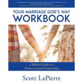 Your Marriage God's Way Workbook: A Biblical Guide to a Christ-Centered Relationship