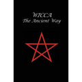Wicca The Ancient Way