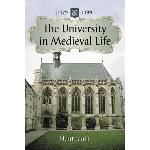 The University in Medieval Life, 1179-1499