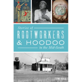Stories of Rootworkers & Hoodoo in the Mid-South