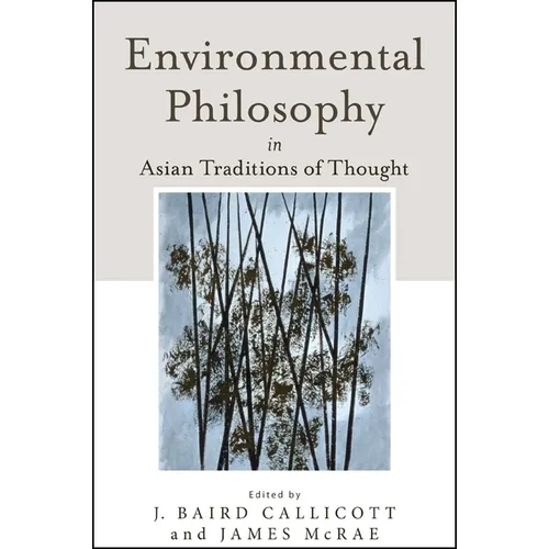 Environmental Philosophy in Asian Traditions of Thought