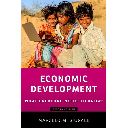 Economic Development: What Everyone Needs to Know(r)