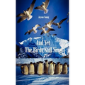 And Yet the Birds Still Sing