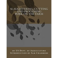 Slaughtering, Cutting and Processing Pork on the Farm