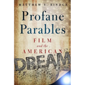 Profane Parables: Film and the American Dream
