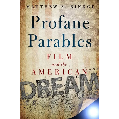 Profane Parables: Film and the American Dream
