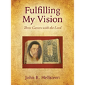 Fulfilling My Vision: Three Careers with the Lord