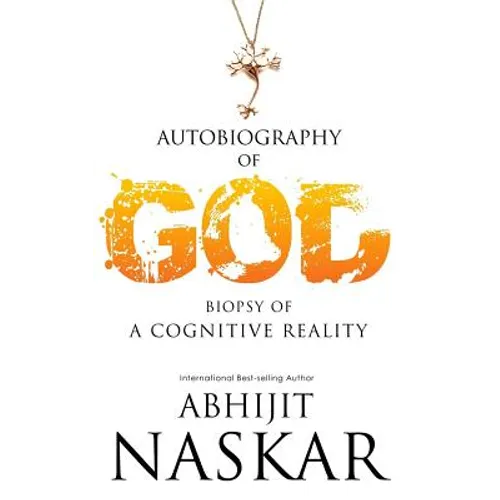 Autobiography of God: Biopsy of A Cognitive Reality