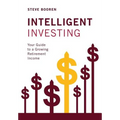 Intelligent Investing: Your Guide to a Growing Retirement Income