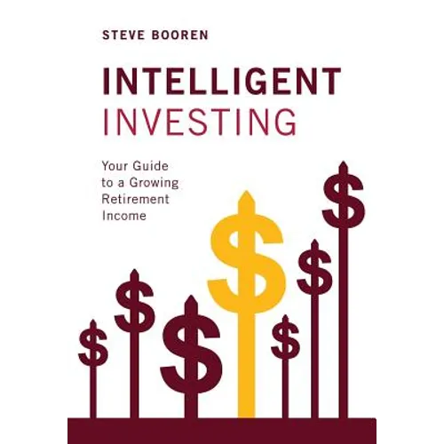 Intelligent Investing: Your Guide to a Growing Retirement Income