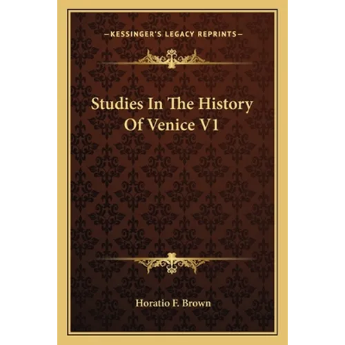 Studies In The History Of Venice V1