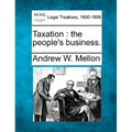 Taxation: The People's Business.