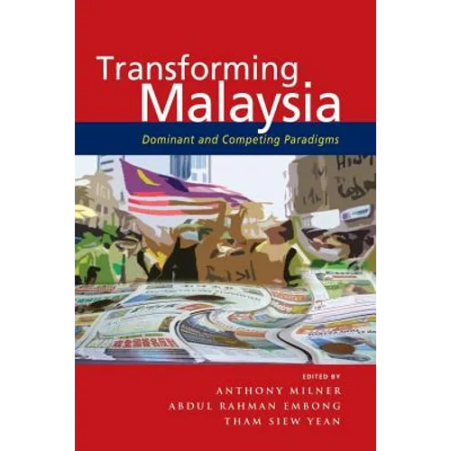 Transforming Malaysia: Dominant and Competing Paradigms