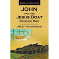 John and the Jesus Boat Episode 1: AD 27 - On the Road