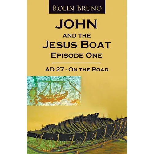 John and the Jesus Boat Episode 1: AD 27 - On the Road