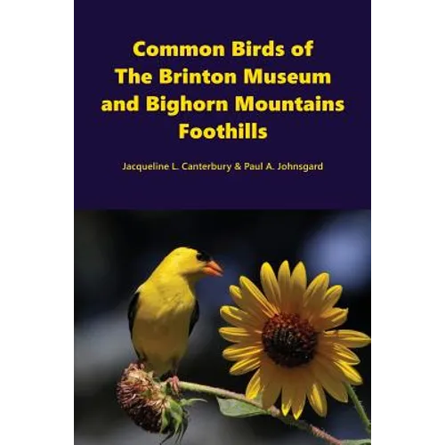 Common Birds of The Brinton Museum and Bighorn Mountains Foothills