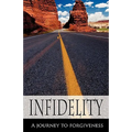 Infidelity A Journey to Forgiveness