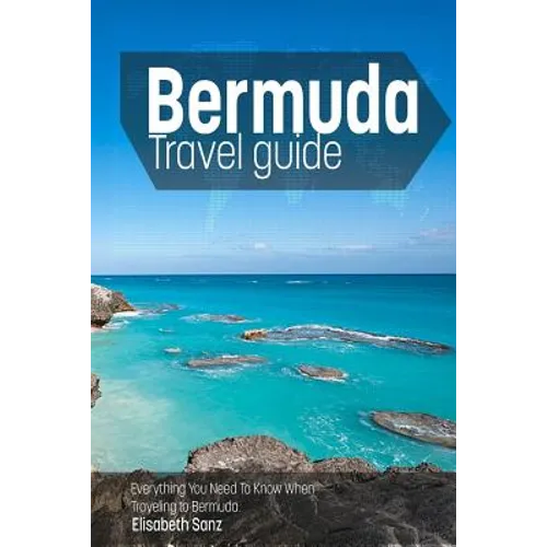 Bermuda travel guide: Everything You Need To Know When Traveling to Bermuda.