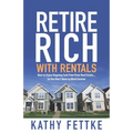 Retire Rich with Rentals: How to Enjoy Ongoing Cash Flow From Real Estate...So You Don't Have to Work Forever