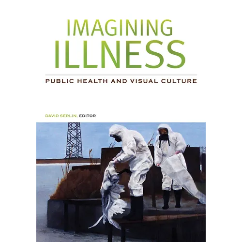 Imagining Illness: Public Health and Visual Culture