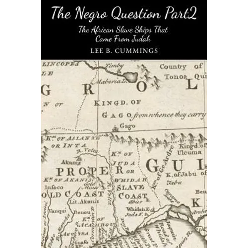 The Negro Question Part 2 the Slave Ships That Came from Judah