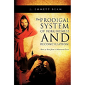 The Prodigal System of Forgiveness and Reconciliation
