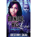Blinded by his Love: Foolish Heart