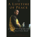 A Lifetime of Peace: Essential Writings by and about Thich Nhat Hanh